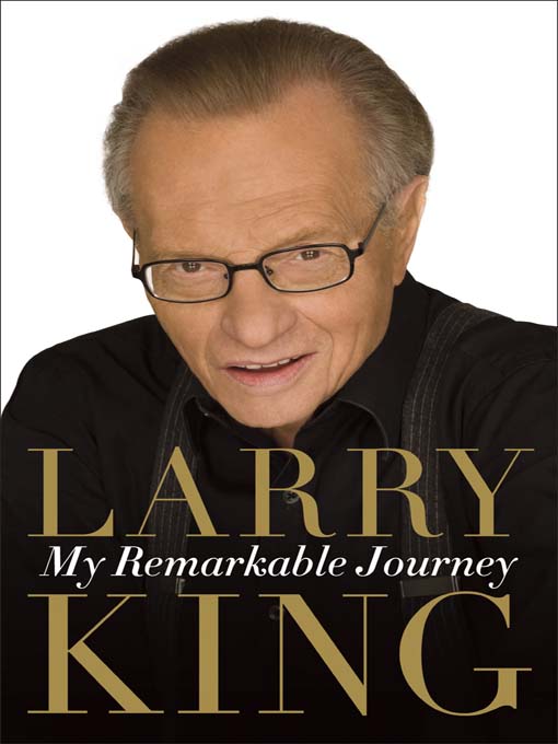 Title details for My Remarkable Journey by Larry King - Available